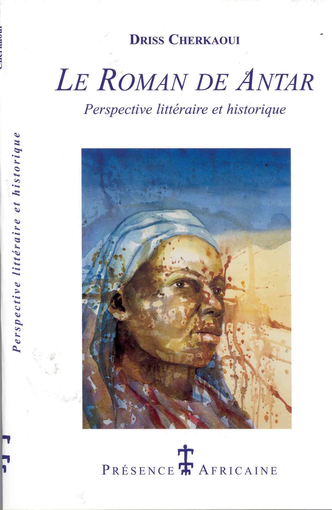 Le roman de ʿAntar : une perspective littéraire et historique