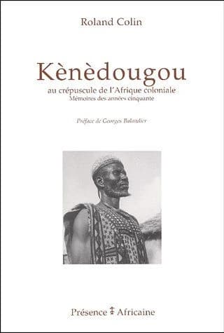 Kènèdougou au crépuscule de l'Afrique coloniale : mémoires des années cinquante