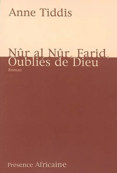Nûr al Nûr, Farid, oubliés de Dieu : roman
