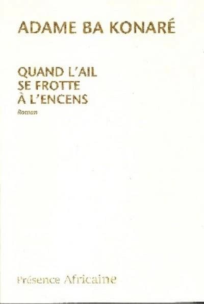 Quand l'ail se frotte à l'encens : roman