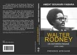 Walter Rodney, un historien engagé, 1942-1980 : les fragments d'une histoire de la révolution panafricaine : les fragments d'une histoire de la révolution panafricaine