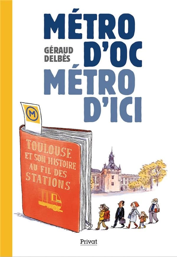 Métro d'Oc, métro d'ici : Toulouse et son histoire au fil des stations