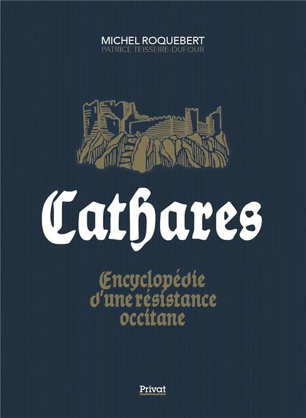 Cathares : encyclopédie d'une résistance occitane