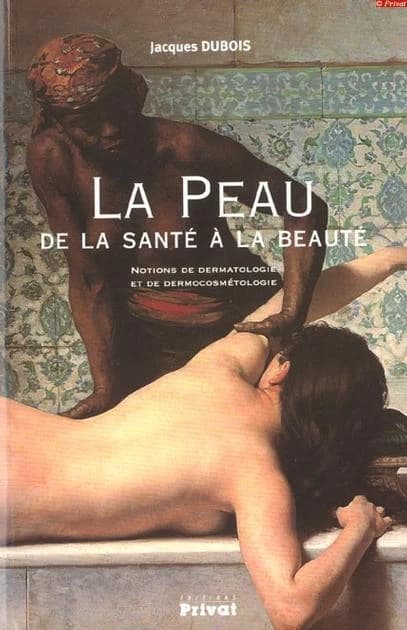 La peau : de la santé à la beauté : notions de dermatologie et de dermocosmétologie