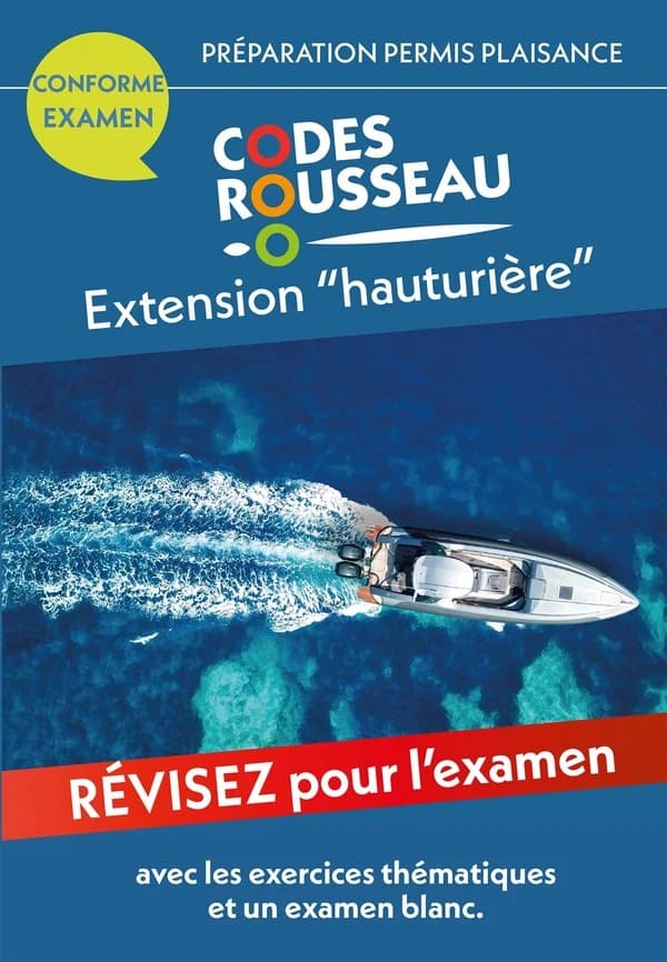 Code Rousseau : préparation permis plaisance : extension "hauturière" ; code