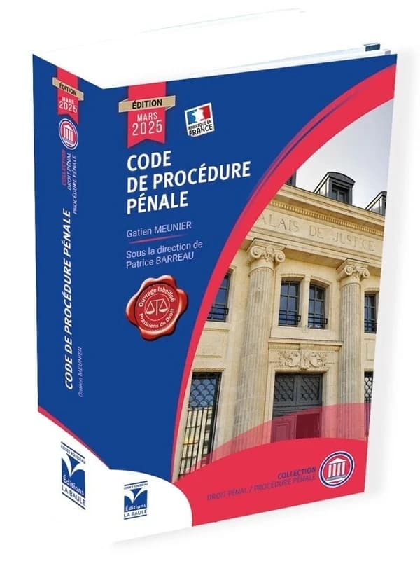 Code de procédure pénale (Éd. 2025) [annoté par] Gatien Meunier ; sous la direction de Patrice Barreau