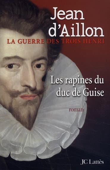 Les rapines du duc de Guise