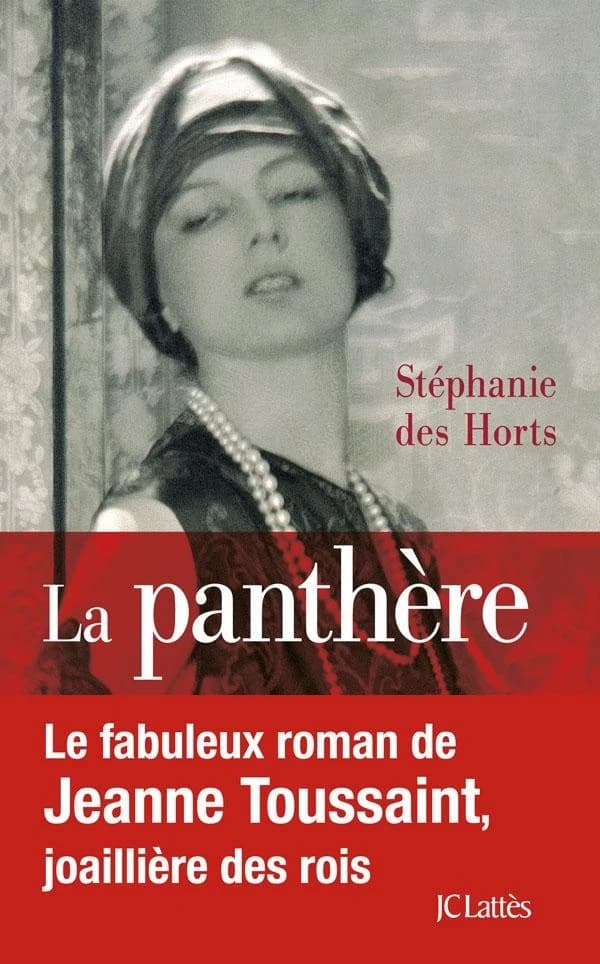 La panthère : le fabuleux roman de Jeanne Toussaint, joaillière des rois : roman