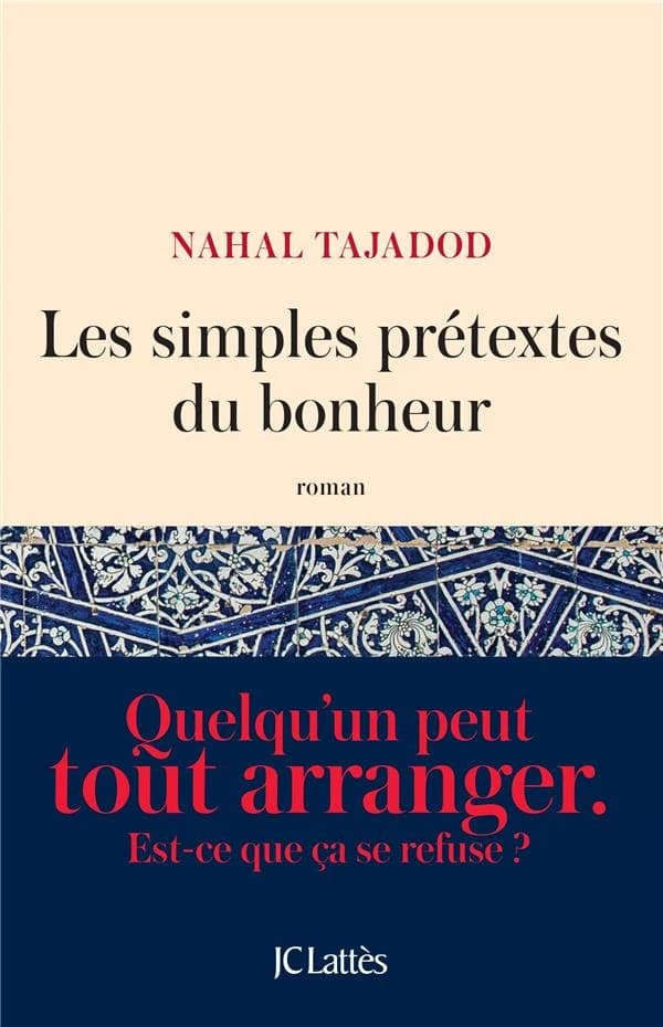 Les simples prétextes du bonheur : roman