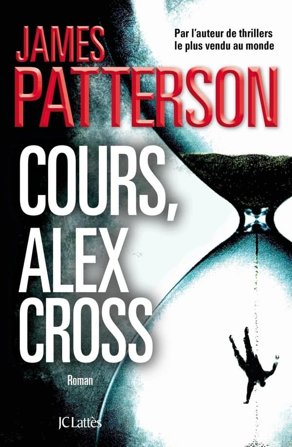 Cours, Alex Cross ! : roman