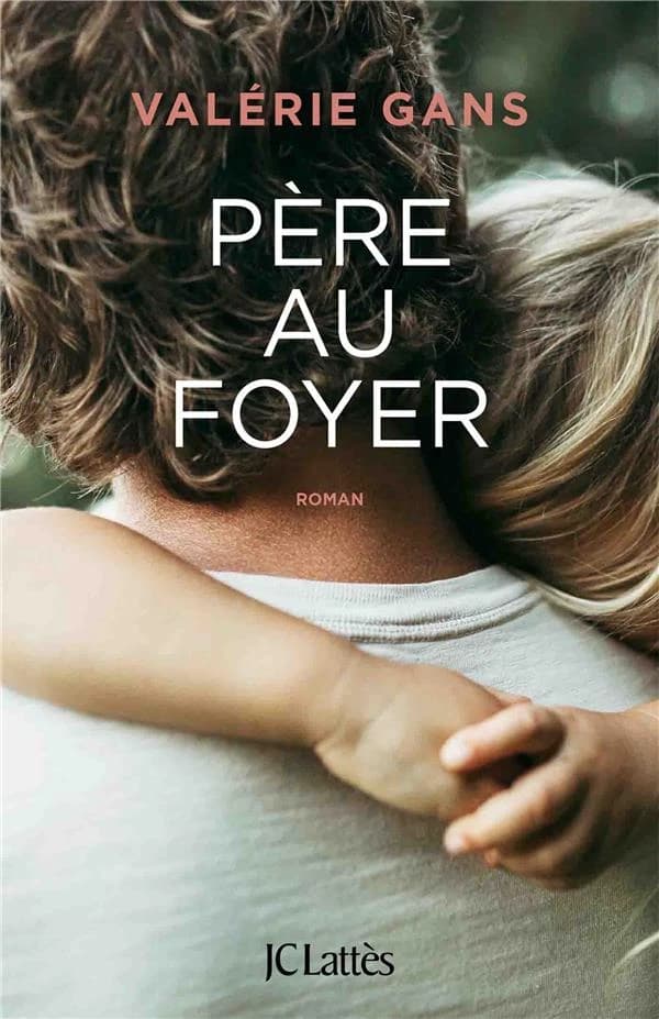 Père au foyer : roman
