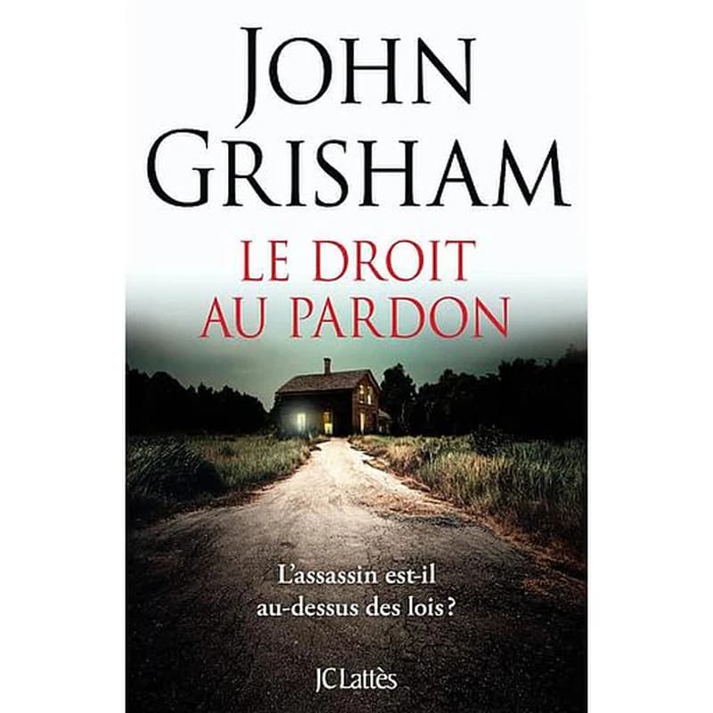 Le droit au pardon : roman