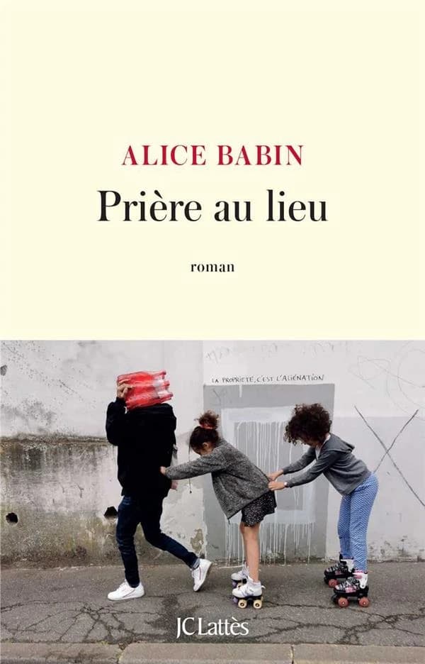 Prière au lieu : roman