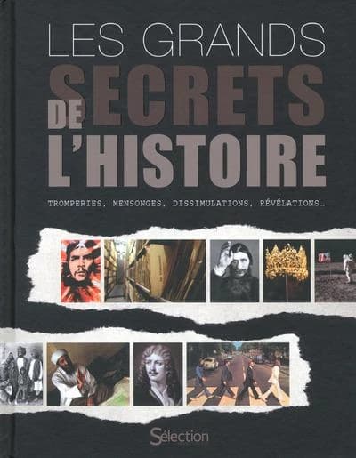 Les grands secrets de l'histoire : tromperies, mensonges, dissimulations, révélations