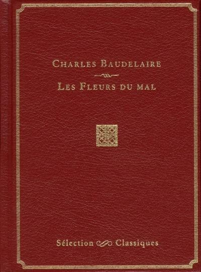 Les fleurs du mal (Éd. définitive de 1868 enrichie des pièces condamnées en 1857) par Charles Baudelaire