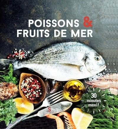 Poissons & fruits de mer : 30 minutes maxi