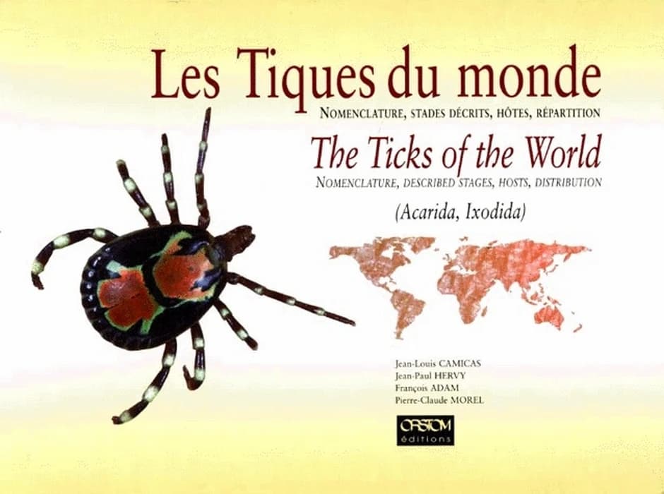 Les tiques du monde, Acarida, Ixodida : nomenclature, stades décrits, hôtes, répartition : espèces décrites avant le 1-01-96