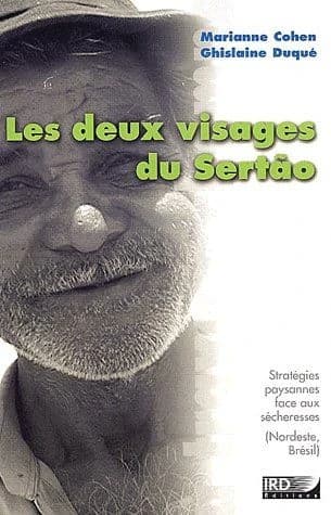 Les deux visages du Sertao : stratégies paysannes face aux sécheresses, Nordeste du Brésil