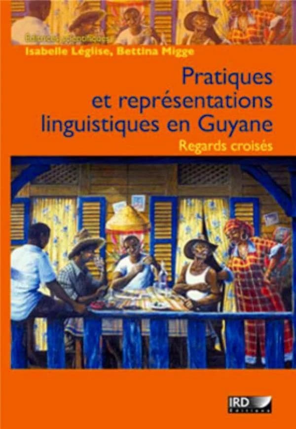 Pratiques et représentations linguistiques en Guyane : regards croisés