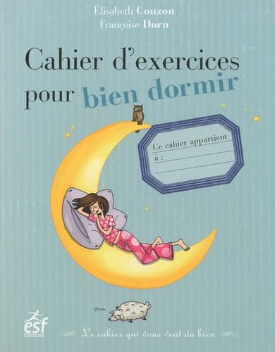 Cahier d'exercices pour bien dormir. Le cahier qui vous veut du bien