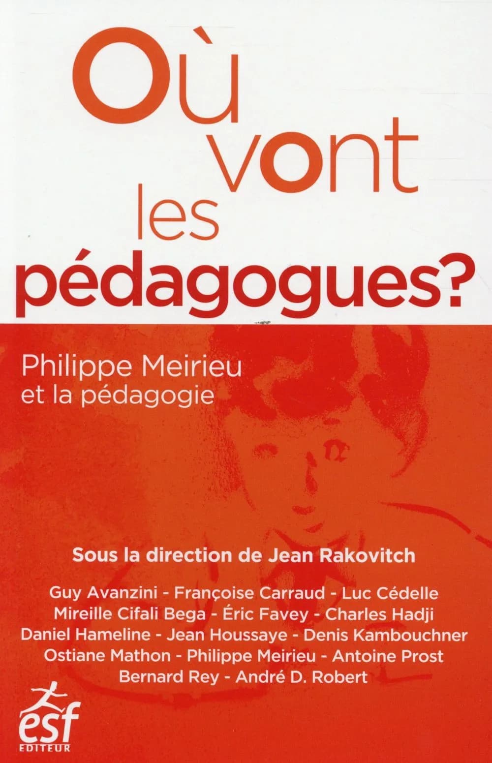 Où vont les pédagogues ? : Philippe Meirieu et la pédagogie