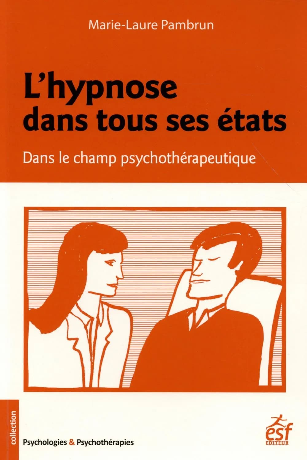 L'hypnose dans tous ses états : dans le champ psychothérapeutique