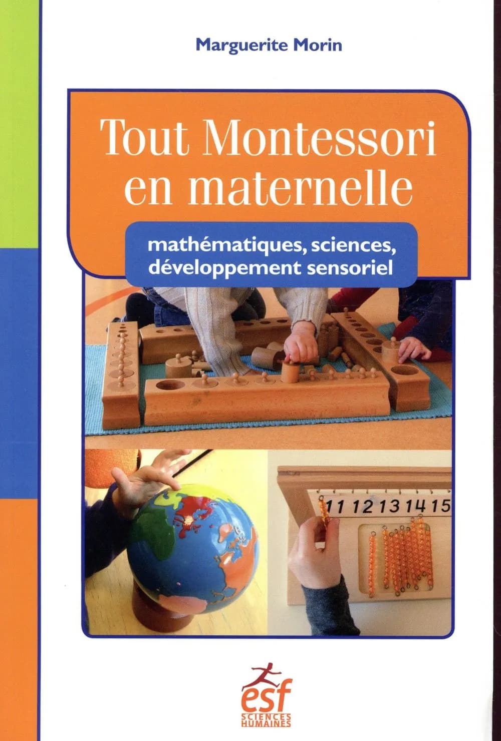 Tout Montessori en maternelle : mathématiques, sciences, développement sensoriel