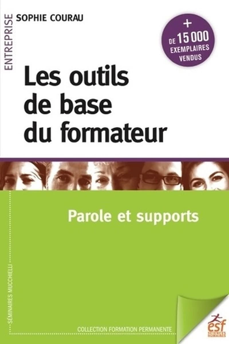 Les outils de base du formateur : parole et supports (11e éd.) Sophie Courau