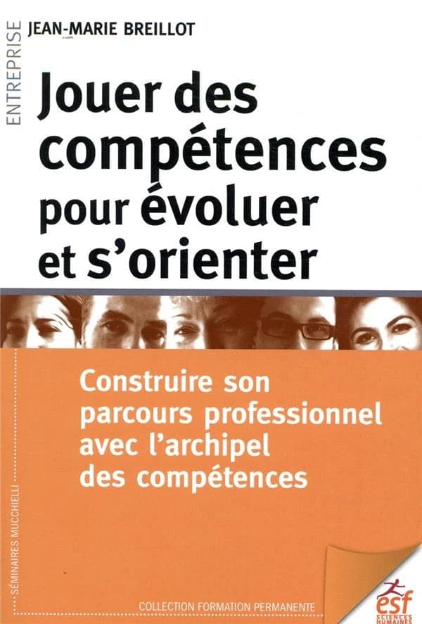 Jouer des compétences pour évoluer et s'orienter : construire son parcours professionnel avec l'archipel des compétences
