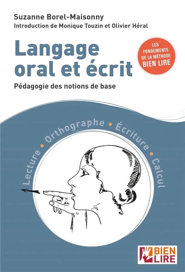 Langage oral et écrit: pédagogie des notions de base lecture, orthographe, écriture, calcul