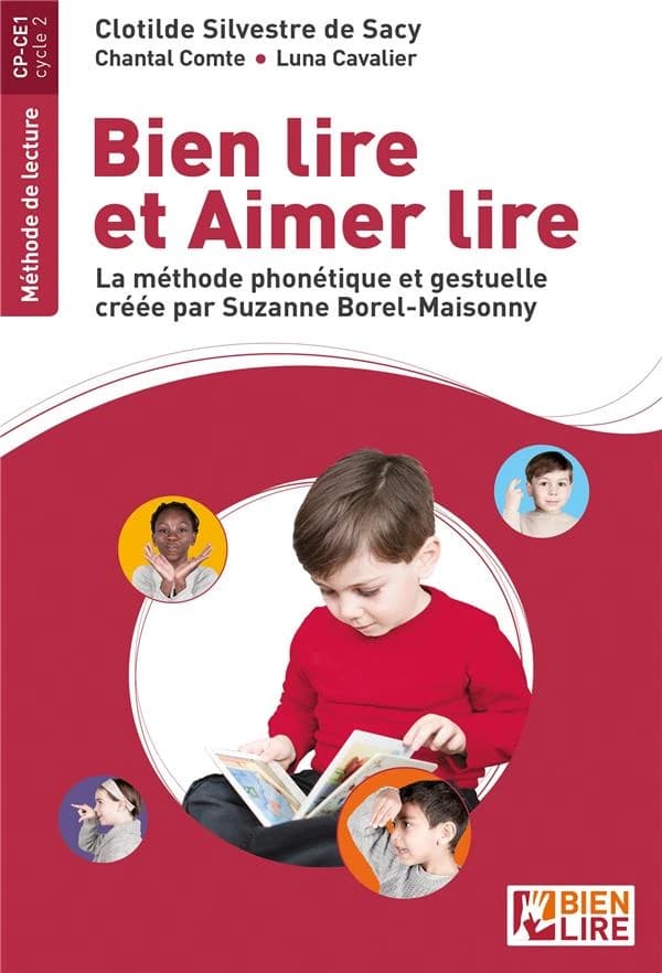 Bien lire et aimer lire ; la méthode phonétique et gestuelle créée par Suzanne Borel-Maisonny
