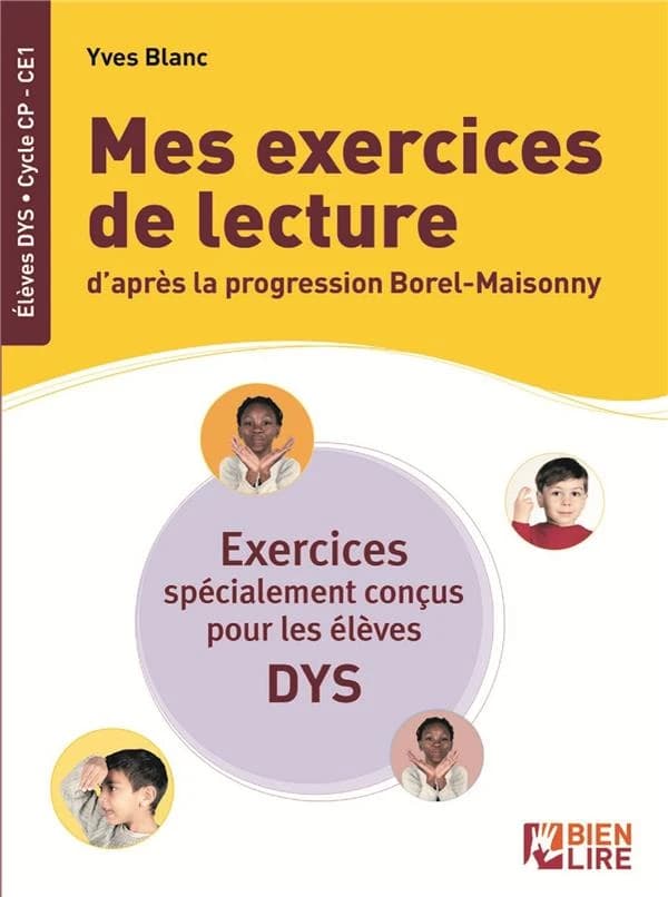 Mes exercices de lecture d'apres la progression Borel-Maisonny ; exercices spécialement conçus pour les élèves dys