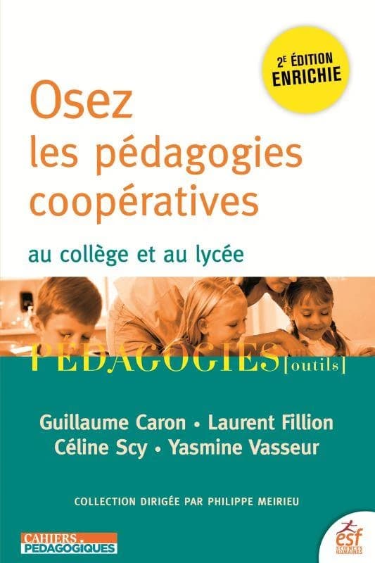 Osez les pédagogies coopératives : au collège et au lycée (2e éd. enrichie) Guillaume Caron, Laurent Fillion, Céline Scy... [et al.]
