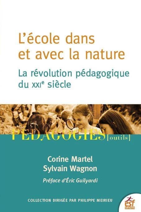 L’école dans et avec la nature. La révolution pédagogique du XXIe siècle