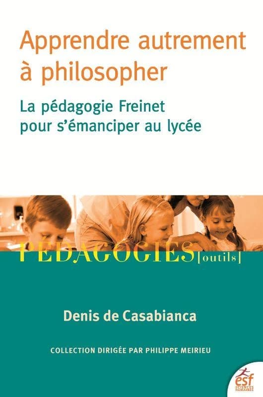 Apprendre autrement à philosopher: La pédagogie Freinet pour s'émanciper au lycée