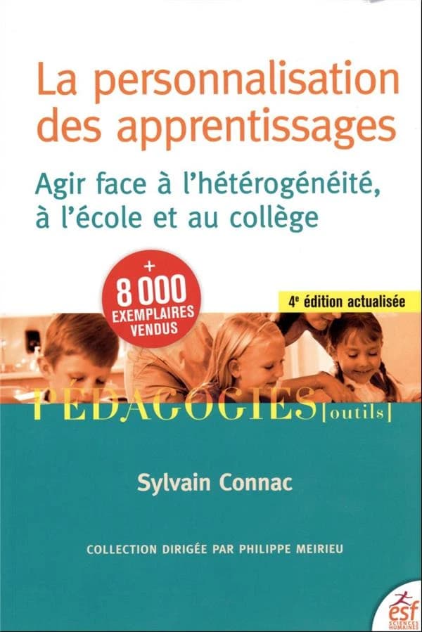 La personnalisation des apprentissages : agir face à l'hétérogénéité, à l'école et au collège (4e éd., actualisée) Sylvain Connac ; préface de Richard Étienne