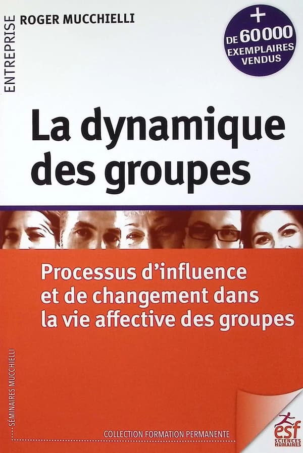 La dynamique des groupes ([26] édition) Roger Mucchielli
