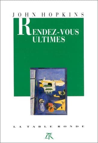 Rendez-vous ultimes : roman