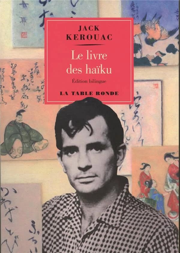Le livre des haïku (Éd. bilingue) Jack Kerouac ; présentation et introduction de Regina Weinreich ; traduction et préface de Bertrand Agostini