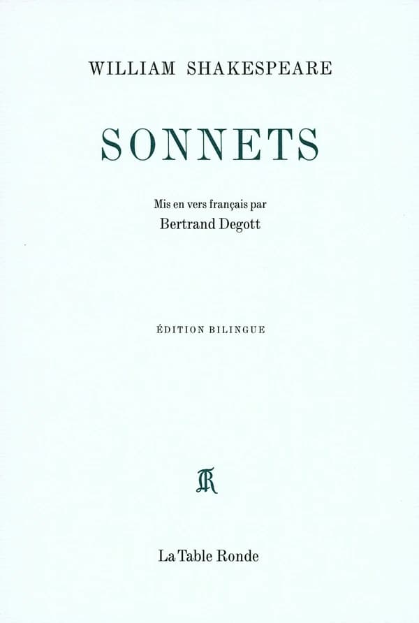 Sonnets (Éd. bilingue) William Shakespeare ; mis en vers français par Bertrand Degott