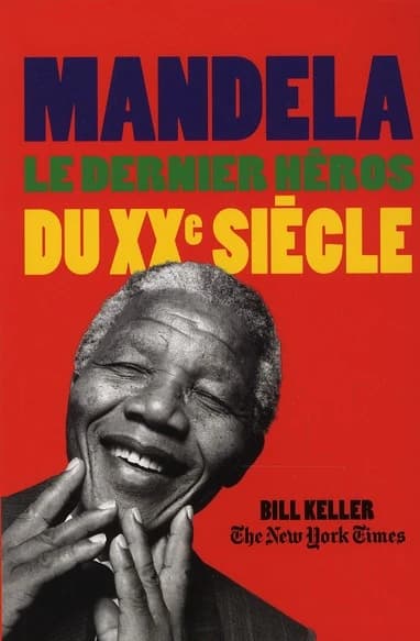 Mandela : le dernier héros du XXe siècle