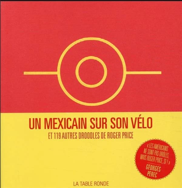 Un Mexicain sur son vélo : et 119 autres droodles de Roger Price (Éd. bilingue) traduits et présentés par Jean-Christophe Napias