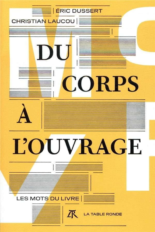 Du corps à l'ouvrage : les mots du livre