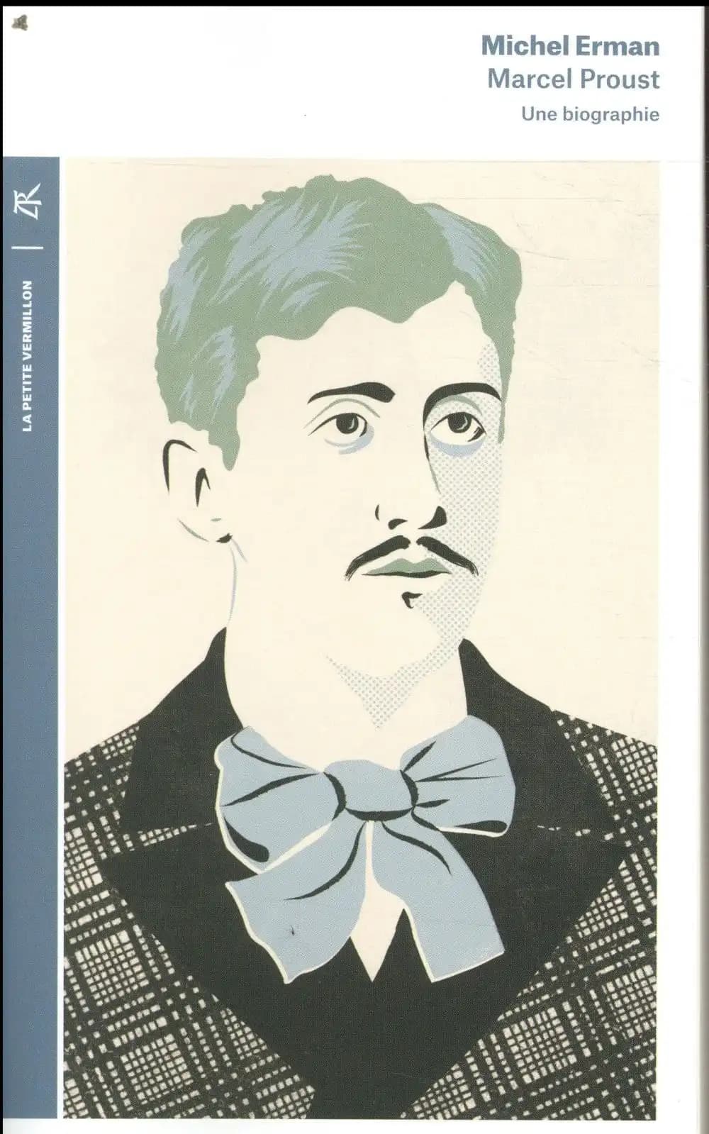 Marcel Proust : une biographie (Éd. revue et augmentée) Michel Erman