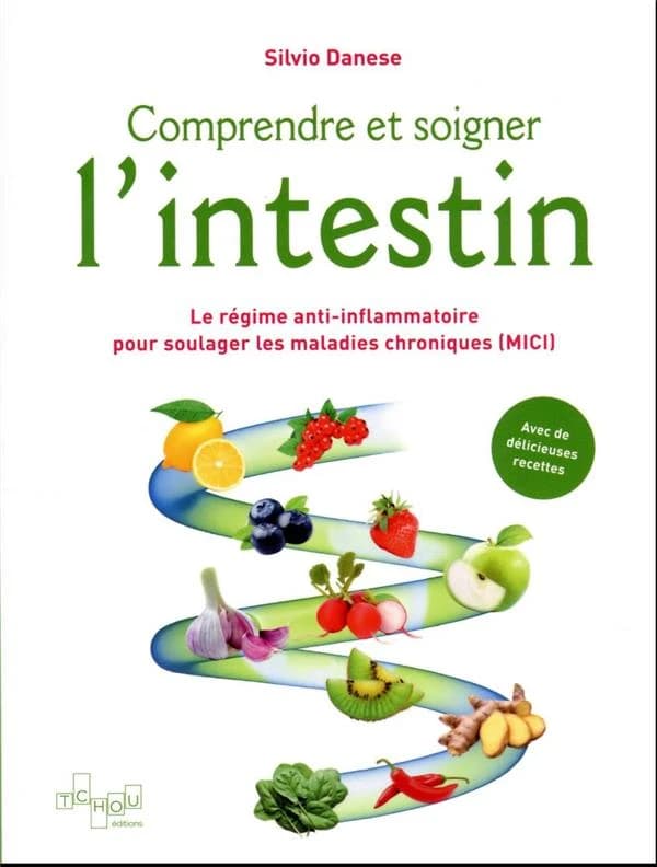 Comprendre et soigner l'intestin : le régime anti-inflammatoire pour soulager les maladies chroniques, MICI