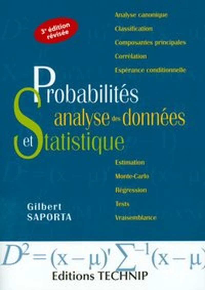 Probabilités, analyse des données et statistique (3e éd. révisée) Gilbert Saporta,...