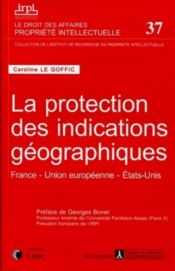 La protection des indications géographiques : France, Union européenne, États-Unis