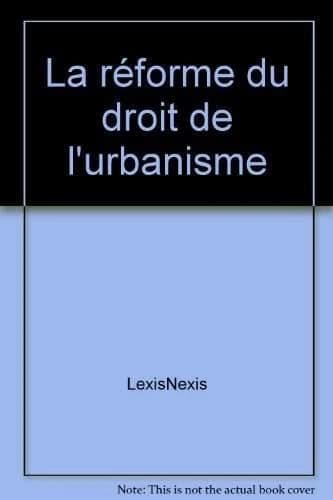 La réforme du droit de l'urbanisme