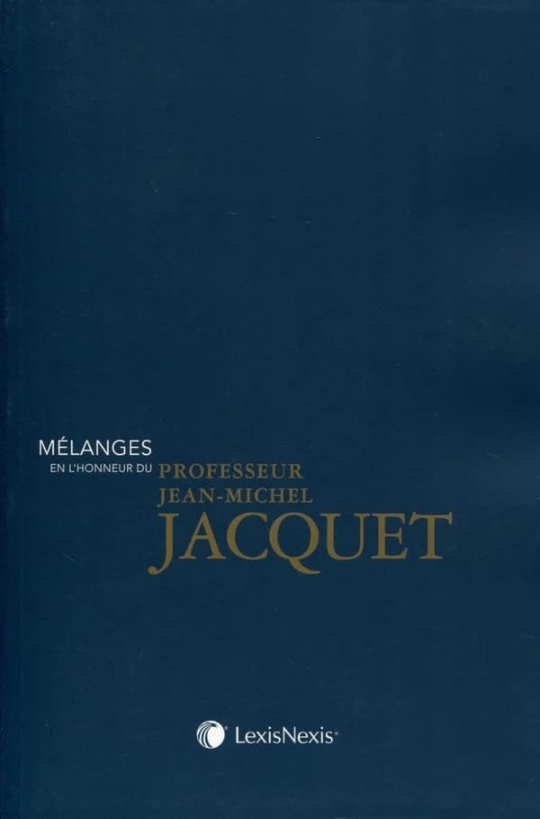 Mélanges en l'honneur du professeur Jean-Michel Jacquet : le droit des rapports internationaux économiques et privés