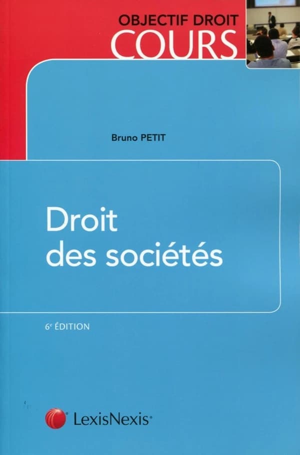 Droit des sociétés (6e éd) Bruno Petit,...